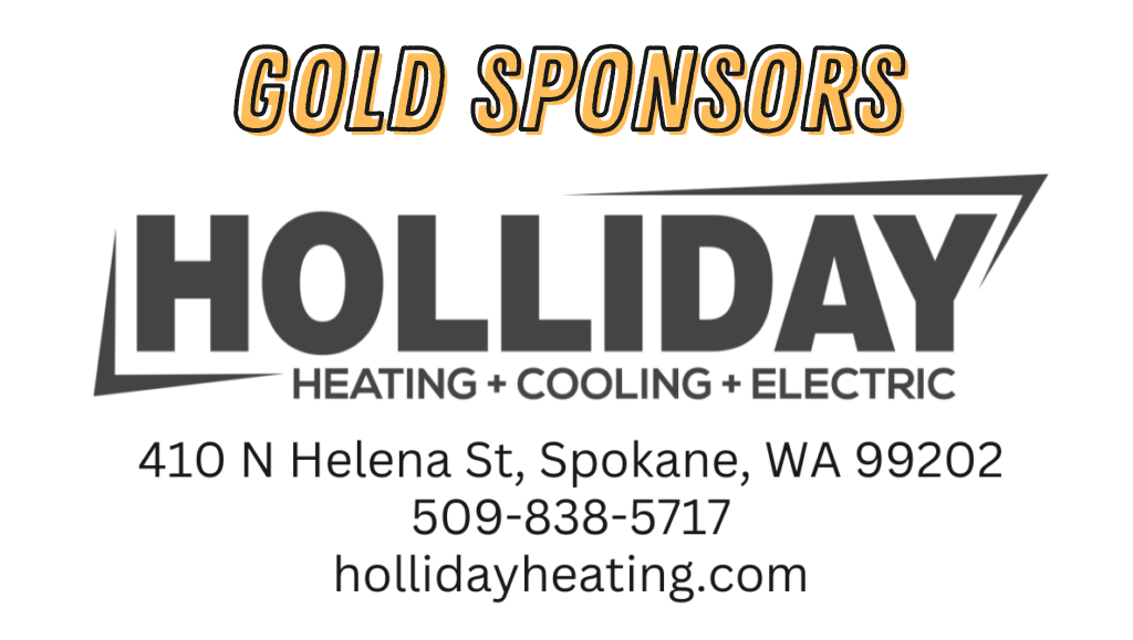 GOLD SPONSOR HOLLIDAY HEATING + COOLING + ELECTRIC 410 N Helena St, Spokane, WA 99202 509-838-5717 hollidayheating.com
